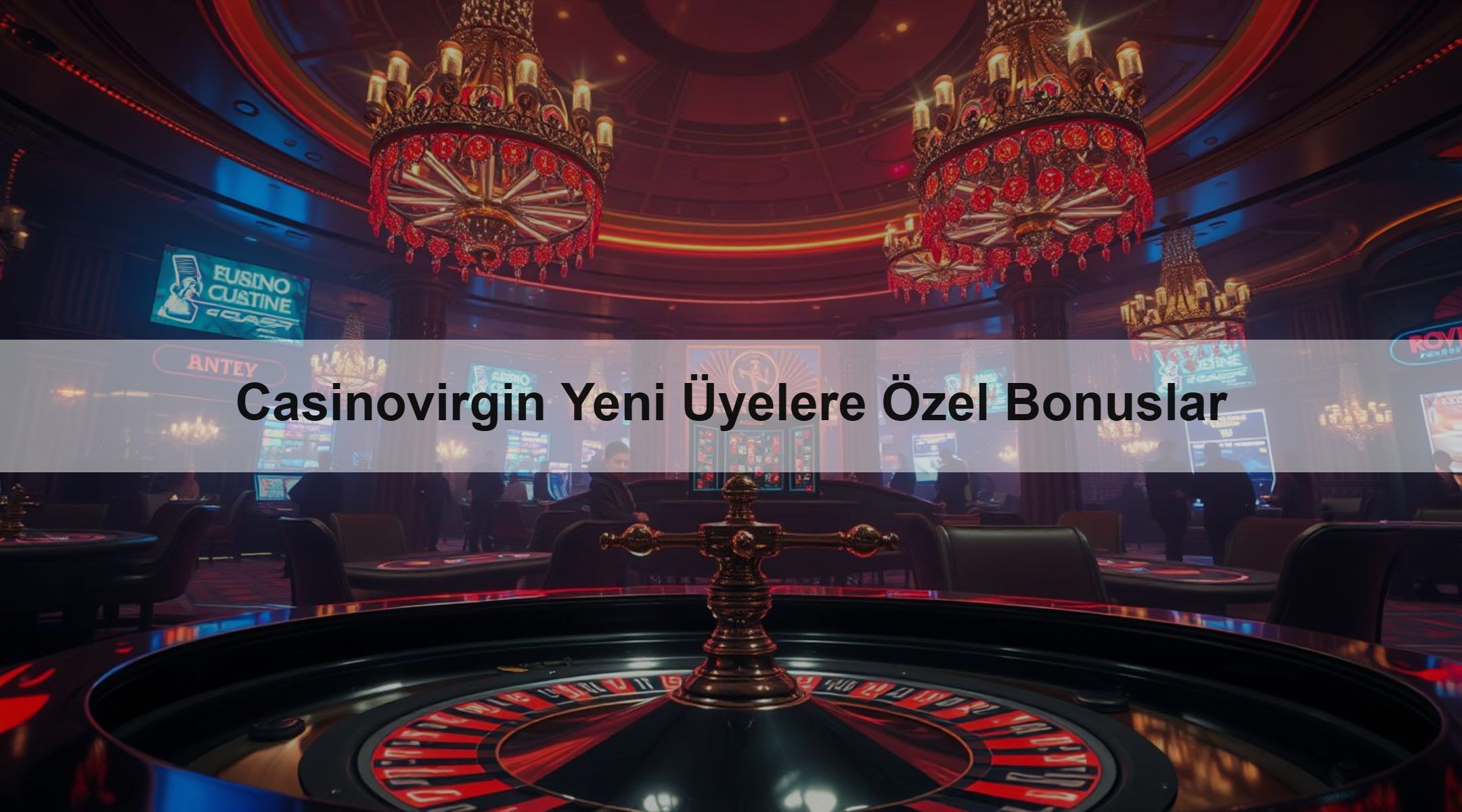 Casinovirgin Yeni Üyelere Özel Bonuslar 1 Casinovirgin Yeni Üyelere Özel Bonuslar